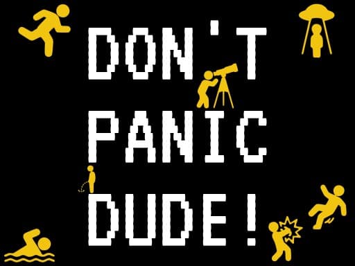 DONT PANIC DUDE! — free online game